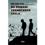 Bu Romanı Çekmecende Sakla - Uğur Yılmaz Arlier - Gece Kitaplığı Yayınevi