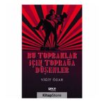 Bu Topraklar İçin Toprağa Düşenler - Yiğit Özar