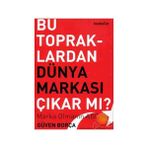 Bu Topraklardan Dünya Markası Çıkar mı ? - Güven Borça