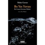 Bu Yas Yuvası Bir Cinayet Davasının Öyküsü - Helen Garner