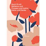 Buch 31 mit Reklame und Prosaen und meine Katze und Danke: Meine AutorenKarriere 2017 bis 2022