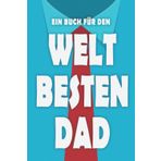 Buch für den Welt besten Papa: Notizbuch | Vater | Notizheft zum Eintragen von Erinnerungen, Ideen, Notizen | 100 linierte Seiten | Vatertagsgeschenk (German Edition)
