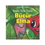 Bücür Elma - Hamdım Piştim Yandım - Mevlana'dan Çocuklara - Martı Yayınları