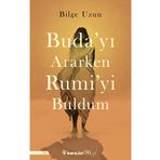 Buda`yı Ararken Rumi`yi Buldum İnkılap Kitabevi