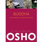 Buddha - Hayatı ve Öğretileri ve İnsanlık Üzerindeki Etkisi - Osho