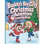 Buddy’s Big City Christmas Adventure Coloring Book: A Festive Holiday Coloring Journey with Buddy the Elf in the Big City 42 Fun Pages