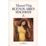Buenos Aires Macerası - Manuel Puig