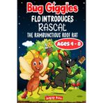 Bug Giggles: Flo Introduces Rascal the Rambunctious Roof Rat