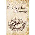 Buğdaydan Ekmeğe - İsmet Cerit