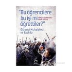 BUGÜN ÖĞRENCILERE BU İŞI MI ÖĞRETTILER? ÖĞRENCI MUHALEFETI VE BASKILAR - GÖKÇER TAHINCIOĞLU;KEMAL GÖKTAŞ