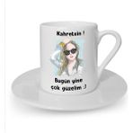 Bugün Yine Çok Güzelim Baskılı Beyaz Türk Kahvesi Fincanı - 001-Renkli - 50 ml