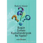 Bugün Zamanı Kıymetlendirecek Ne Yaptık? - Rahmi Sözer