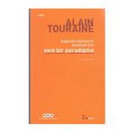 Bugünün Dünyasını Anlamak İçin Yeni Bir Paradigma - Alain Touraine
