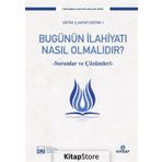 Bugünün İlahiyatı Nasıl Olmalıdır? / Prof. Dr. Süleyman Akyürek / Ensar Neşriyat