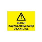 Buhar Kaçıklarına Karşı Dikkatli Ol Uyarı Tabelası - 20x30 Alüminyum Kompozit Panel - BB6