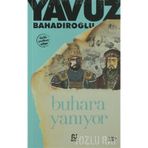 BUHARA YANIYOR - YAVUZ BAHADIROĞLU (ISBN:9789754081602)