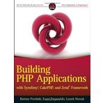 Building PHP Applications with Symfony, CakePHP, and Zend Framework: Building Applications with Symfony, CakePHP, and Zend Frameworks Pap/Psc Edition by Porebski, Bartosz, Przystalski, Karol, Nowak,