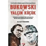 Bukowski ve Yalçın Küçük - Ali Ulvi Özdemir