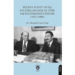 Bülent Ecevit'in Dış Politika Anlayışı ve Türk Dış Politikasına Etkileri(1972-1980)
