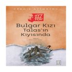 Bulgar Kızı Talas’ın Kıyısında - 1 Adet