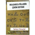 Bulgarca Fiilerin Çekim Sistemi - Serkan Cömertel