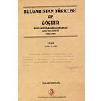 Bulgaristan Türkleri ve Göçler Cilt: 1 - İbrahim Kamil