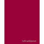 Bullet Grid Journal: Cranberry Red, 150 Dot Grid Pages, 8x10, Professionally Designed