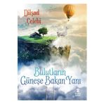 Bulutların Güneşe Bakan Yanı - Dilşad Çelebi