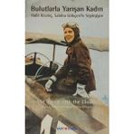 Bulutlarla Yarışan Kadın - Halit Kıvanç, Sabiha Gökçen'le Söyleşiyor