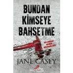 Bundan Kimseye Bahsetme - Jane Casey
