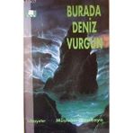 Burada Deniz Vurgun - Müştehir Karakaya