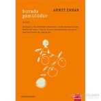 Burada Gömülüdür 2. Cilt - Ahmet Erhan