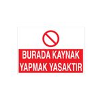 Burada KaynakYapmak Yasaktır Uyarı Tabelası - 50x70 Alüminyum Kompozit Panel - KAY22