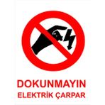 Burada Reklam - Dokunmayın Elektrik Çarpar Ikaz Uyarı Yönlendirme Levhası 25X35 cm