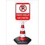 Burada Reklam ve Medikal Yabancı Araçlar Park Etmeyiniz Büyük Reklam Park ve Kaldırım Dubası 118 cm A+Plus Plastik
