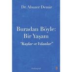 Buradan Böyle: Bir Yaşam: ”Kuşlar ve Yılanlar”