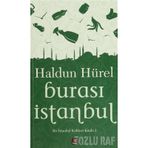 BURASI İSTANBUL BIR İSTANBUL KÜLTÜRÜ KİTABI 2 - HALDUN HÜREL