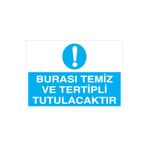 Burası Temiz Ve Tertipli Tutulacaktır Uyarı Tabelası - 50x70 Alüminyum Kompozit Panel - TD18