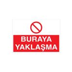 Buraya Yaklaşma Uyarı Tabelası - 20x30 Alüminyum Kompozit Panel - M60
