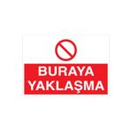 Buraya Yaklaşma Uyarı Tabelası - 35x50 Alüminyum Kompozit Panel - M60