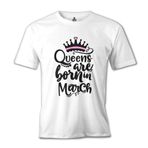 Burç Queens Born in March 1 Beyaz Erkek T-Shirt