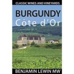 Burgundy: Côte d’Or (Classic Wines and Vineyards)