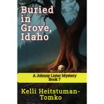 Buried in Grove, Idaho: A Johnny Lister Mystery, Book 7