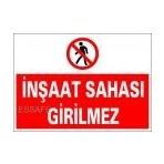 Buris İnşaat Sahası Girilmez Uyarı Levhası