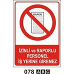 Buris İzinli ve Raporlu Personel İş Yerine Giremez Uyarı Levhası