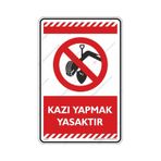 Buris Kazı Yapmak Yasaktır Uyarı Levhası