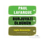 Burjuvazi Öldürür - Paul Lafargue