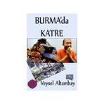 Burma’da Katre - Veysel Altunbay