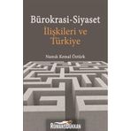 Bürokrasi - Siyaset İlişkileri Ve Türkiye - Namık Kemal Öztürk