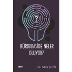Bürokraside Neler Oluyor ? / Dr. Kadir Çetin